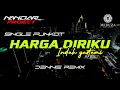 Download Lagu Funkot HARGA DIRIKU Indah yastami || By Dennie remix #fullhard