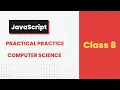 Class 8 Computer Science JavaScript Practical Practice
