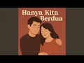 Lagu Hanya Kita Berdua