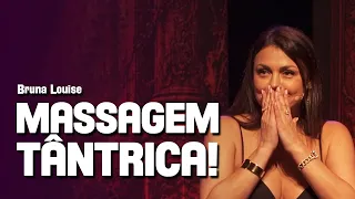 BRUNA LOUISE: Fui conhecer a  MASSAGEM TÂNTRICA… de novo!