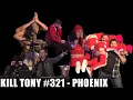 KILL TONY PHOENIX