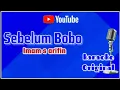 Download Lagu KARAOKE SEBELUM BOBO ORIGINAL