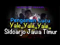 Download Lagu PENGAMEN LUCU Sidoarjo Jawa Timur - (Yale Yale Yale Part 1)