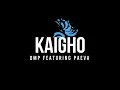 Kaigho - Official Lyric Video | DMP ft. Paeva