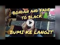 Download Lagu BONDAN AND FADE TO BLACK - BUMI KE LANGIT