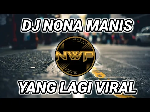 Download MP3 DJ NONA MANIS DARI LEMBATA REMIX FULL BASS❗DJ VIRAL TIK TOK TERBARU 2022