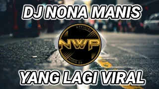 dj nona manis dari lembata remix full bass dj viral tik tok terbaru 2022