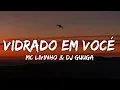 Download Lagu MC Livinho - Vidrado Em Você (Letra/Lyrics) ft. DJ Guuga