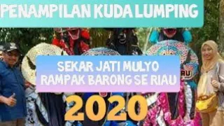 Download Penampilan Seni Kuda lumping Sekar Jati Mulyo Rampak barong se-propinsi riau 2020 MP3