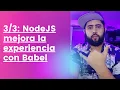 NodeJS mejora la experiencia con Babel