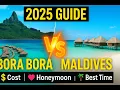 Bora Bora vs Maldives Honeymoon Cost Best Time to Visit 2025 Cheap Flights Luxury Travel