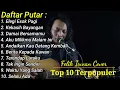 Download Lagu Felix irwan Full Album | Elegi Esok Pagi | Lagu Felix irwan terpopuler 2023