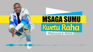 msaga sumu kwetu raha official audio 