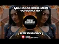 Download Lagu Goli Maar Bheje Mein - Bouncy Mix - Dj Gaurav Dgp| Deejay Samirya | Bass Boosted | Trending Song