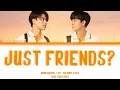 NANON KORAPAT - Just Friends? แค่เพื่อนมั้ง | (Thai/Rom/Eng) Lyric Video