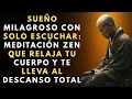 Lagu SUEÑO milagroso con solo escuchar: MEDITACIÓN ZEN que relaja tu cuerpo y te lleva al descanso total
