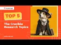 Download Lagu TOP-5 The Crucible-onderzoeksonderwerpen