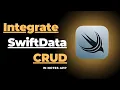 Let s Integrate SwiftData CRUD into the Notes App