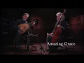 Amazing Grace by Ronn McFarlane & Carolyn Surrick
