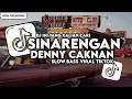 Download Lagu DJ SINARENGAN DENNY CAKNAN FT BELLA BONITA SLOW BASS VIRAL TIKTOK