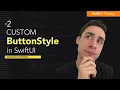 How to create custom ButtonStyles in SwiftUI Advanced Learning