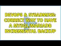DevOps SysAdmins Correct way to have a incremental backup 2 Solutions