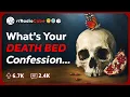 What is the most Disturbing Death Bed Confession you ve Heard Reddit Stories
