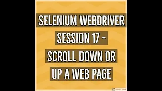 Selenium WebDriver Session 17 - How to Scroll Down or Up a Web Page