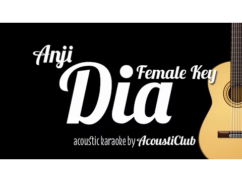 Download MP3 [Acoustic Karaoke] Dia - Anji Female Key