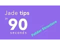 Jade Pug Tips in 90 Seconds - Folder Structure