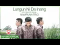 NAMPUNA TRIO - Lungun Ni Dainang - Lagu Batak terbaru 2021 ( Official Music Video )