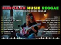 Lagu Kumpulan LAGU REGGAE TERBARU 2026 | Full Album Musik Reggae 🔥 Top Hits Spotify Indonesia 2026