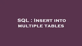SQL Insert into multiple tables