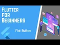 Flutter Beginners course - Flat Button