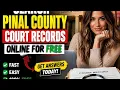 How to search Pinal County court records online for free
