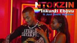 ntokzin inkunzi ebovu feat just bheki u0026 moscow official music video