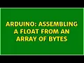 Arduino Assembling a float from an array of bytes