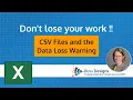 CSV files and the Possible Data Loss warning in Excel Don t lose your work
