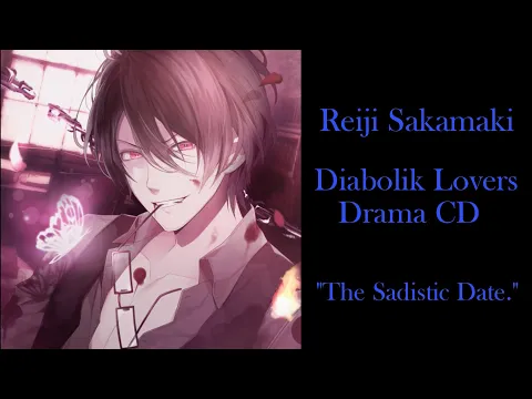 Download MP3 The Sadistic Date [Reiji Sakamaki Drama CD] *Headphones is a must*