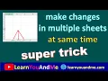 Change multiple sheets quickly Replicate changes in multiple sheets at same time Excel trick