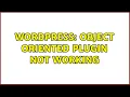 Wordpress Object Oriented Plugin not working