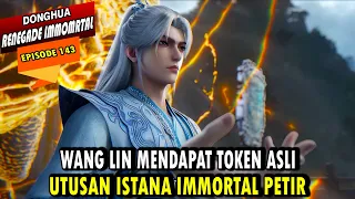 wang lin berhasil menerobos tahap akhir ascendant alur cerita renegade immortal episode 143