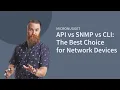 API vs SNMP vs CLI The Best Choice for Network Devices
