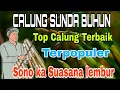TERPOPULER‼️ CALUNG SUNDA BUHUN || MATAK SONO SUASANA LEMBUR