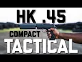 Heckler Koch HK45 Tactical Compact First Mag Review