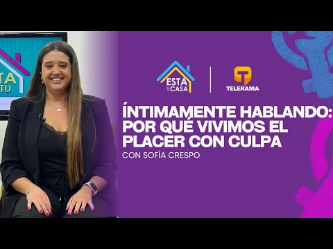 Íntimamente Hablando: ¿Por qué vivimos el placer con culpa?