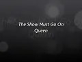 The Show Must Go On-Queen Lyrics (HD)