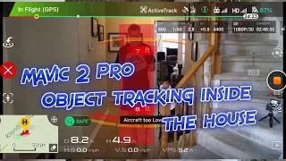 Can the Mavic 2 Pro track you and fly around inside your house?