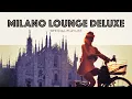Lagu Milano Lounge Deluxe - Cool Music