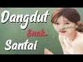 DANGDUTAN ENAK SANTAI DITEMPAT KERJA | Dangdut Slow Terbaru 2022